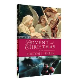 Advent and Christmas Wisdom with Fulton J. Sheen