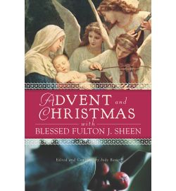 Advent and Christmas Wisdom with Fulton J. Sheen
