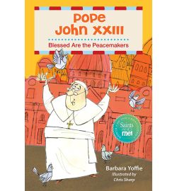 Pope John XXIII: Blessed Are the Peacemakers
