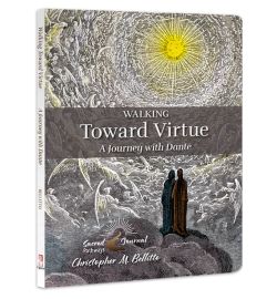 Walking Toward Virtue: A Journey with Dante