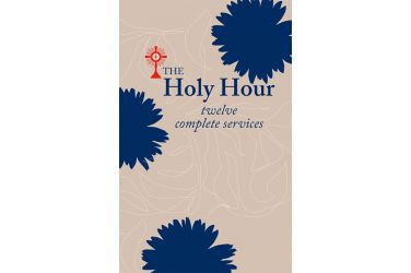The Holy Hour: Twelve Complete Services