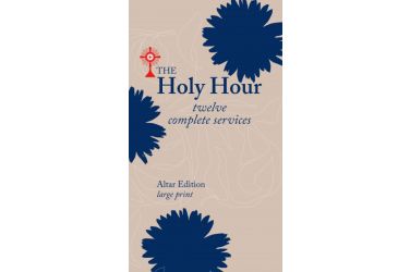 The Holy Hour: Twelve Complete Services, Altar Edition (Large Print)