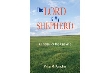 The Lord is My Shepherd: A Psalm for the Grieving