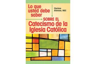 Lo que usted debe saber sobre el Catecismo de la Iglesia Católica