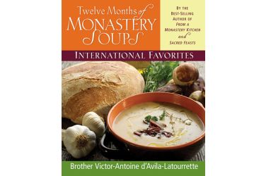 Twelve Months of Monastery Soups
