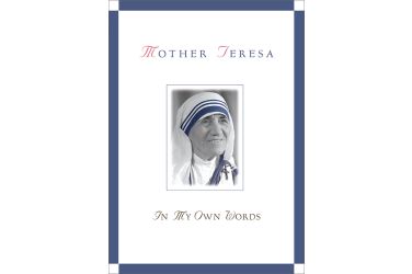 Mother Teresa: In My Own Words