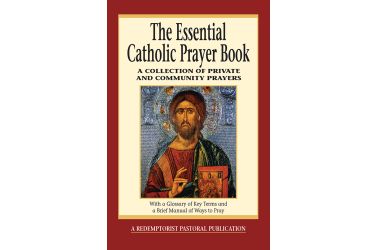 The Essential Catholic Prayer Book