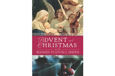 Advent and Christmas Wisdom with Fulton J. Sheen