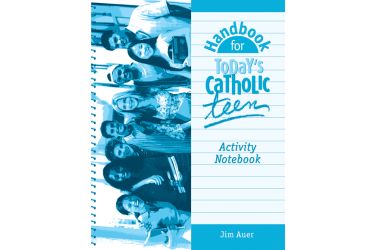 Handbook for Today's Catholic Teen Activity Notebook
