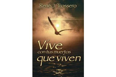 Vive con tus muertos que viven