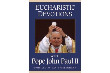 Eucharistic Devotions with Pope John Paul II