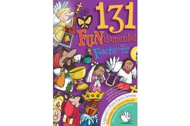 131 FUN-damental Facts for Catholic Kids