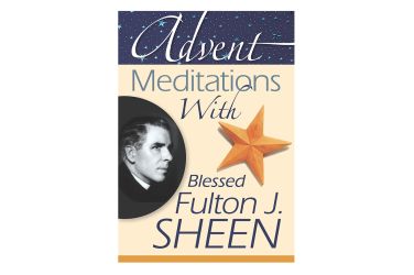Advent Meditations with Blessed Fulton J. Sheen