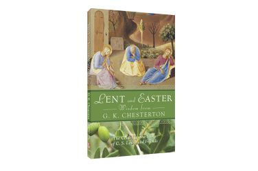 Lent and Easter Wisdom from G.K. Chesterton