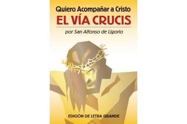 Quiero Acompañar a Cristo El Via Crucis (Edicion de letra grande)