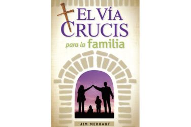 El Via Crucis para la familia