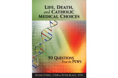 Life, Death, and Catholic Medical Choices