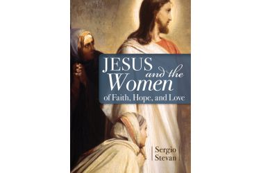 Jesus and the Women of Faith, Hope, and Love