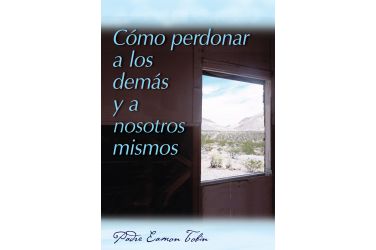 Cómo perdonar a los demás y a nosostros mismos