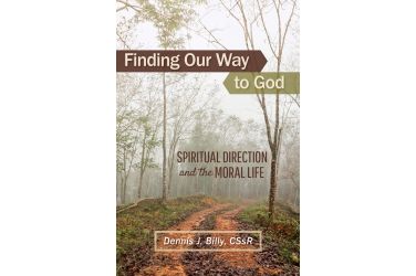 Finding Our Way to God: Spiritual Direction and the Moral Life