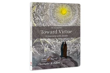 Walking Toward Virtue: A Journey with Dante