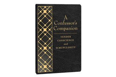 A Confessor's Companion: Tender Conscience and Scrupulosity