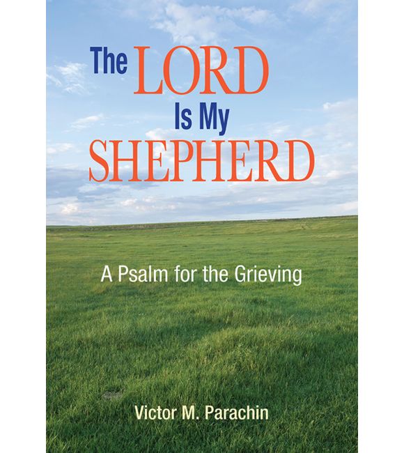 The Lord is My Shepherd: A Psalm for the Grieving
