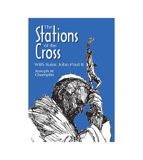 The Stations of the Cross With Saint John Paul II