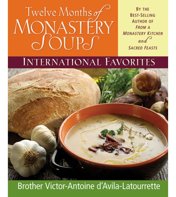 Twelve Months of Monastery Soups