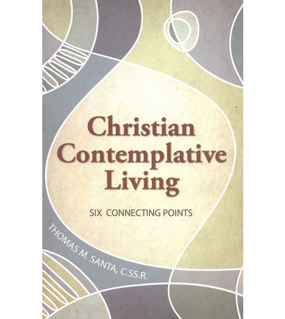 Christian Contemplative Living: Six Connecting Points