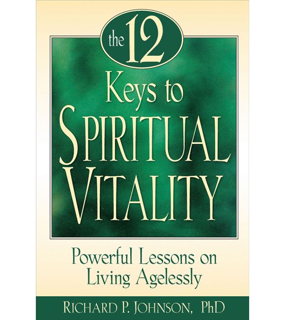 The 12 Keys to Spiritual Vitality