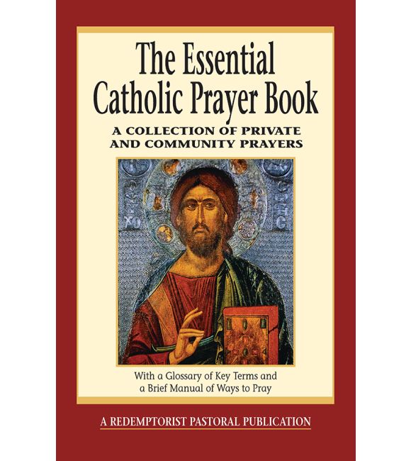 The Essential Catholic Prayer Book
