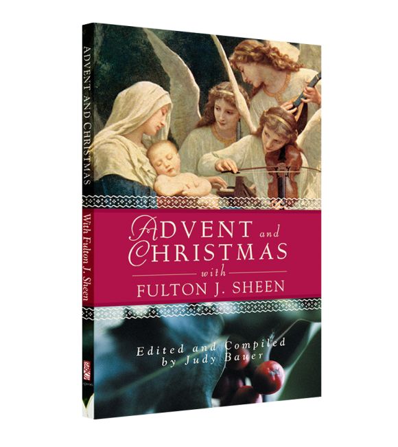 Advent and Christmas Wisdom with Fulton J. Sheen