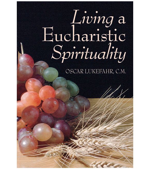 Living a Eucharistic Spirituality