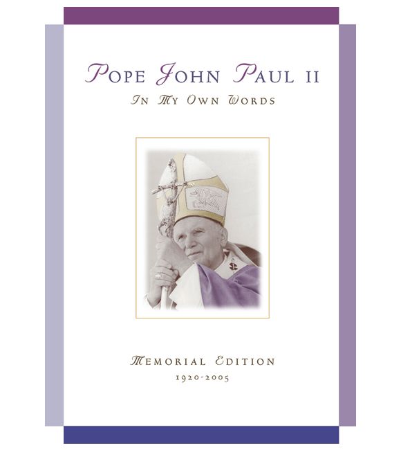 Pope John Paul II: In My Own Words