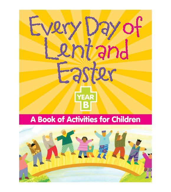 Every Day of Lent and Easter, Year B
