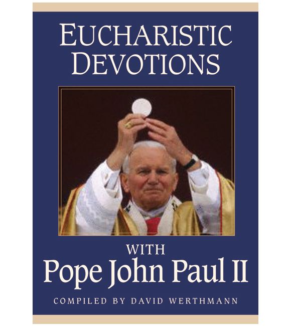 Eucharistic Devotions with Pope John Paul II