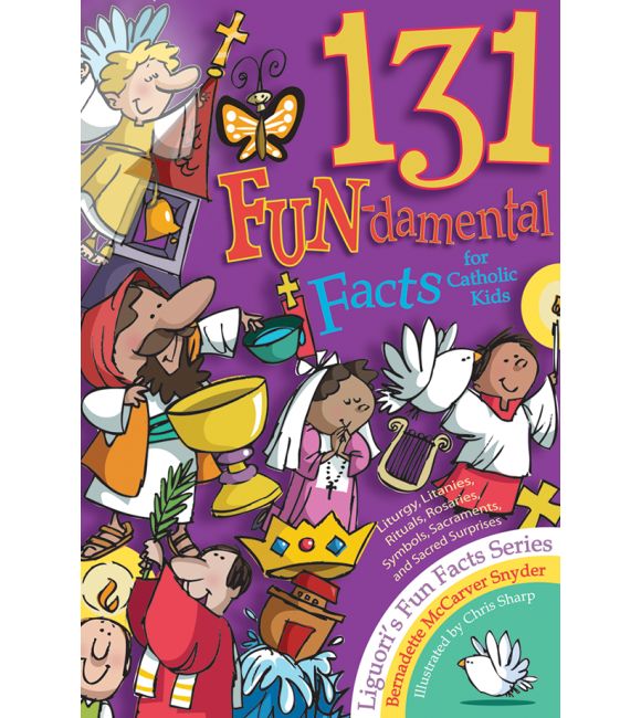 131 FUN-damental Facts for Catholic Kids