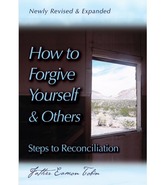How to Forgive Yourself and Others