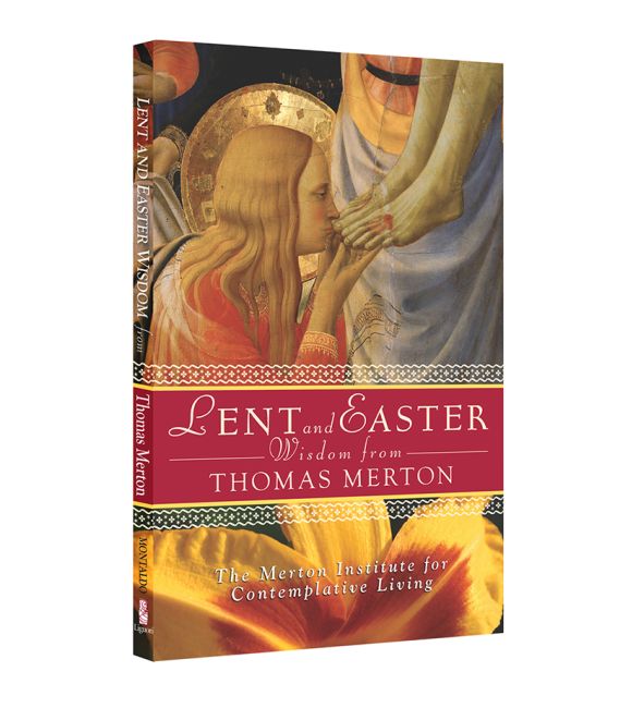 Lent and Easter Wisdom from Thomas Merton