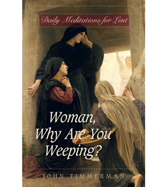 Woman, Why Are You Weeping?