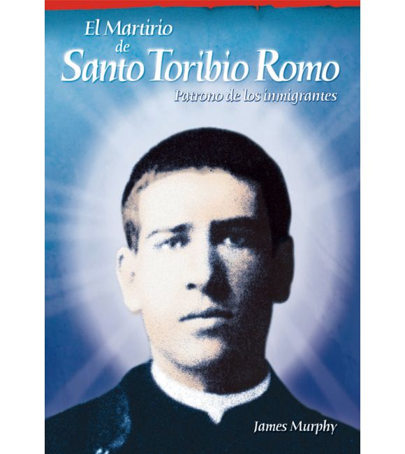 El martirio de Santo Toribio Romo