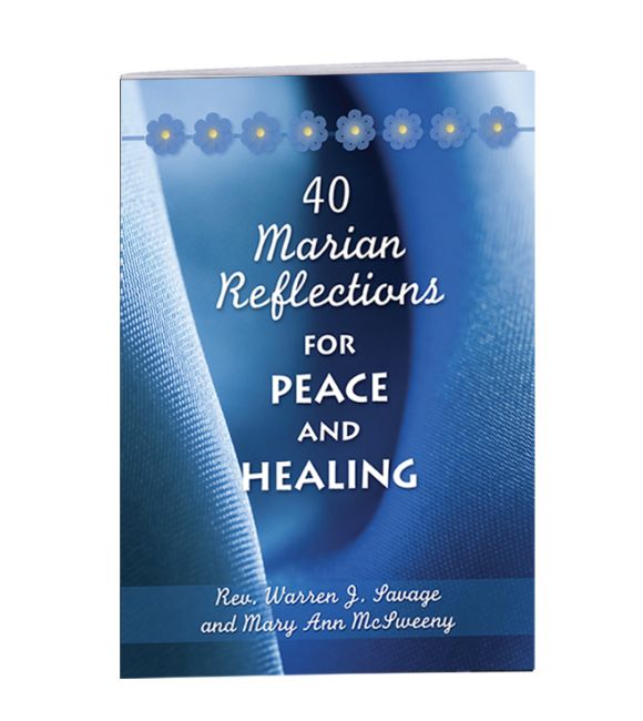 40 Marian Reflections for Peace and Healing