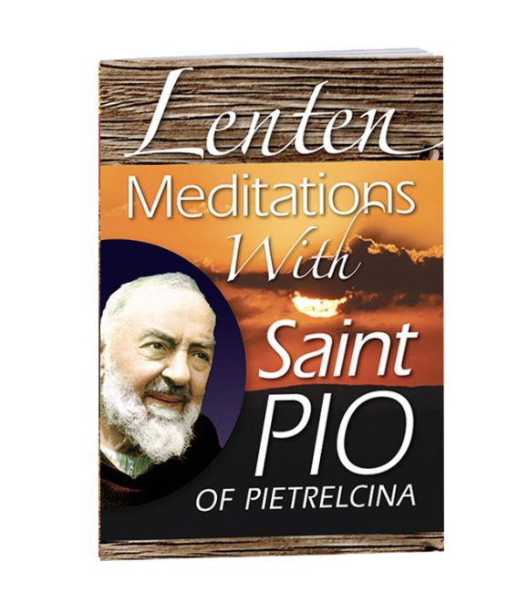 Lenten Meditations with Saint Pio of Pietrelcina