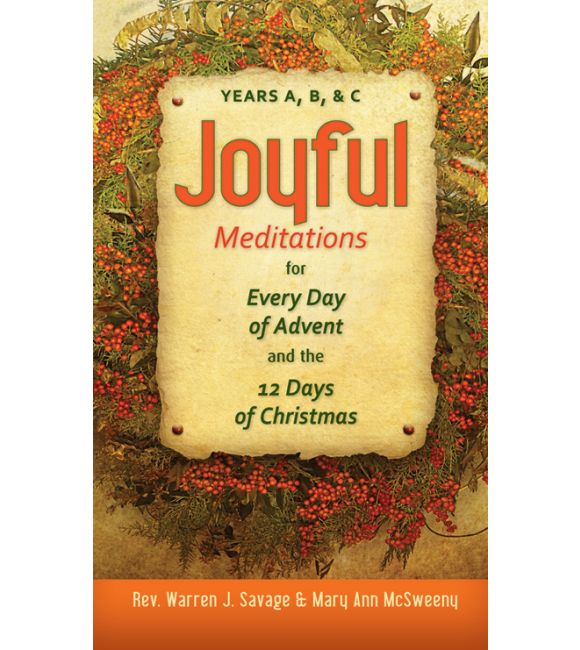 Joyful Meditations for Every Day of Advent and the 12 Days of Christmas