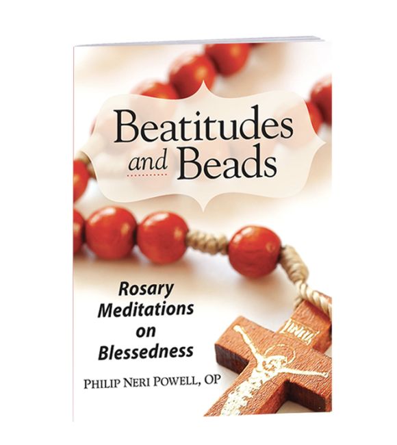 Beatitudes and Beads: Rosary Meditations on Blessedness