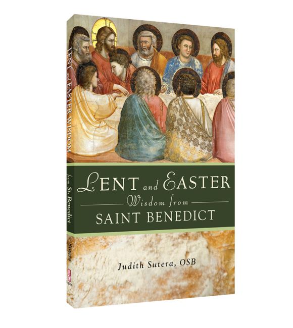 Lent and Easter Wisdom from Saint Benedict