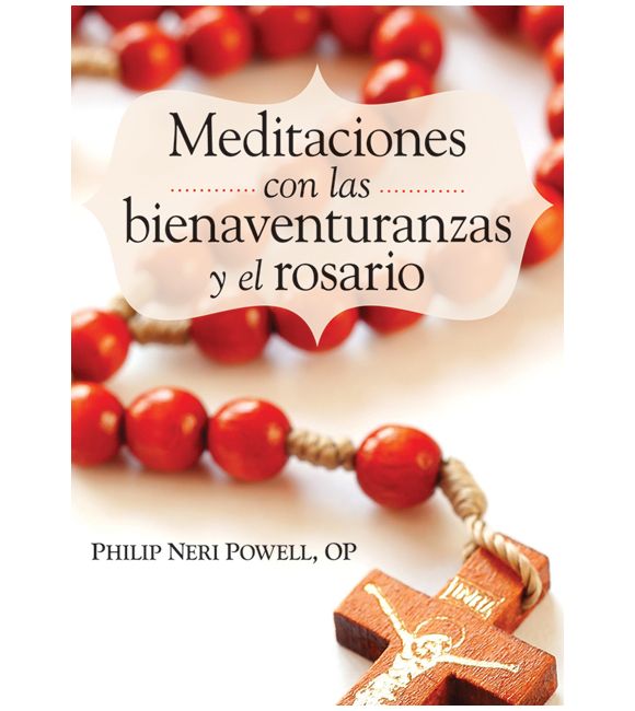 Meditaciones con las bienaventuranzas y el Rosario