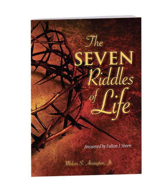 The Seven Riddles of Life: Answered by Fulton J. Sheen