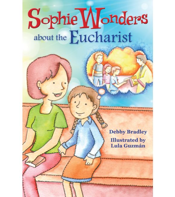 Sophie Wonders About Eucharist